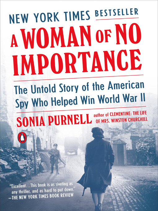 Title details for A Woman of No Importance by Sonia Purnell - Available